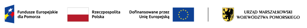 Fundusze Europejskie dla Pomorza, Rzeczypospolita Polska, Dofinansowane przez Unię Europejską. URZĄD MARSZALKOWSKI WOJEWÓDZTWA POMORSKIEGO