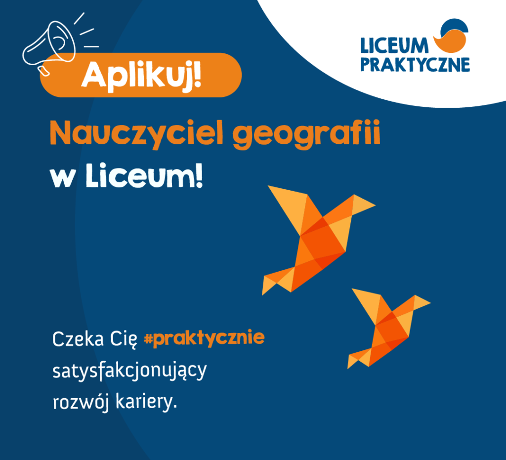 Nauczyciel Geografii w liceum - oferta pracy. Aplikuj! Czeka cię praktycznie satysfakcjonujący rozwój kariery!